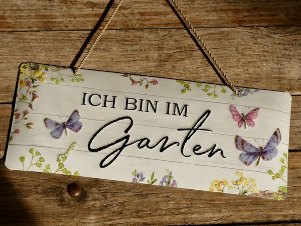 Blechschild "Ich bin im Garten"